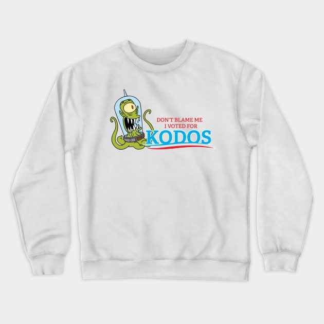 Don't Blame Me I Voted for Kodos Crewneck Sweatshirt by tvshirts